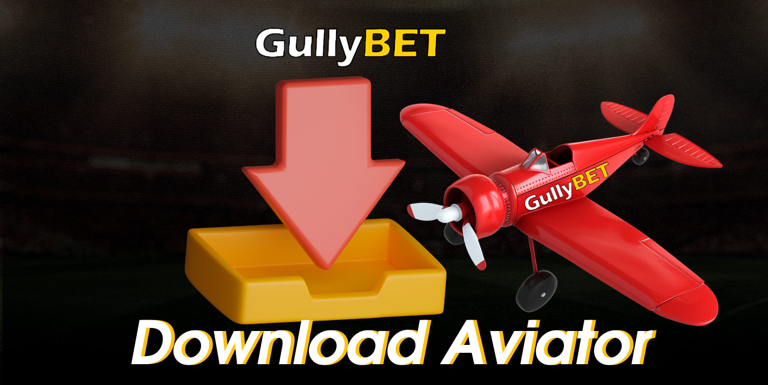 How to Download the Gullybet Aviator App