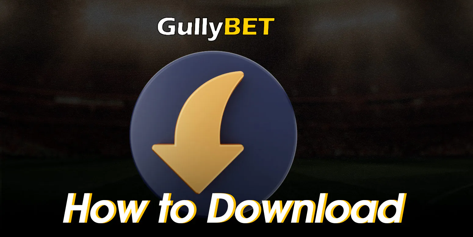 Step-by-Step Guide: How to Download Gullybet App for Android and iOS Devices